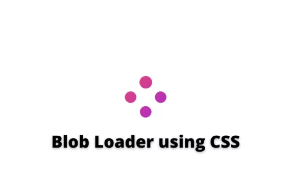 Blob loader using CSS