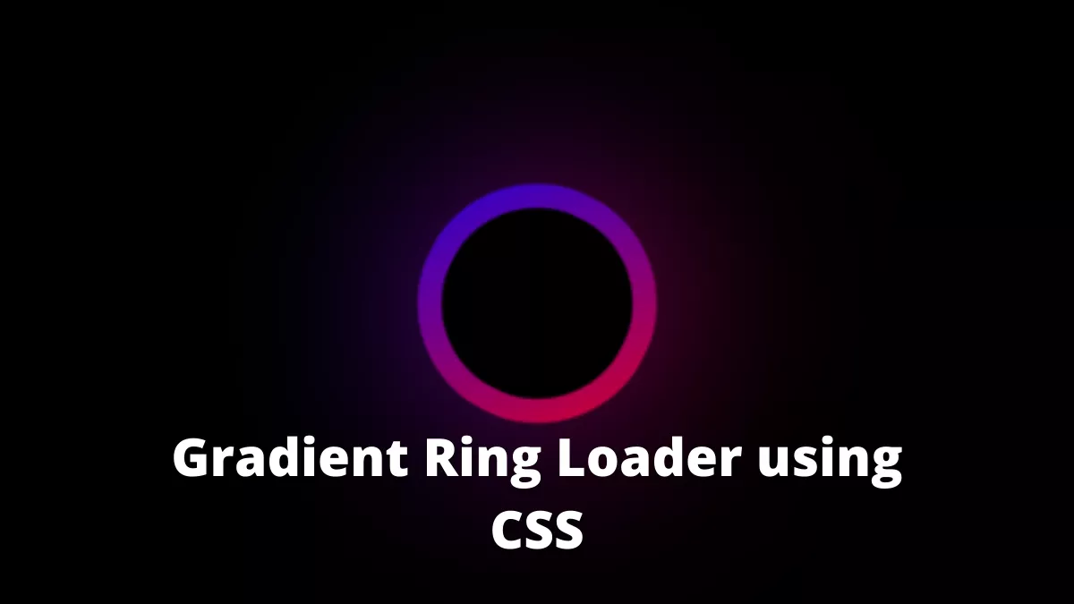 Gradient Ring Loader using CSS