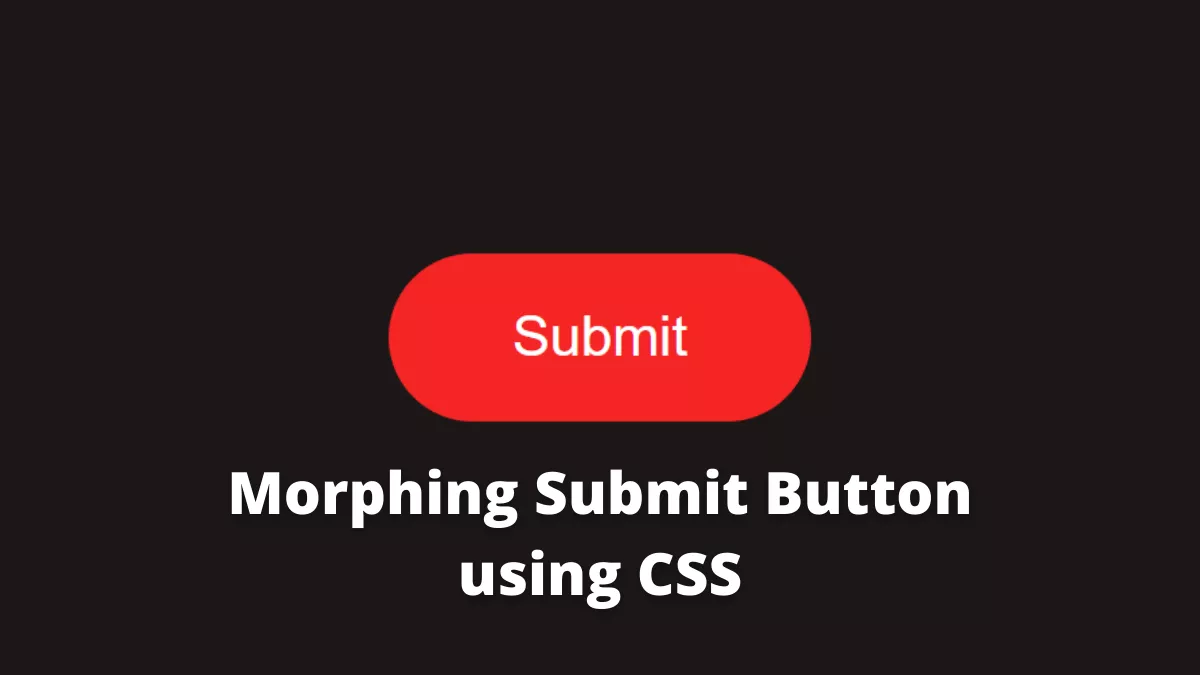 Morphing Submit Button using CSS