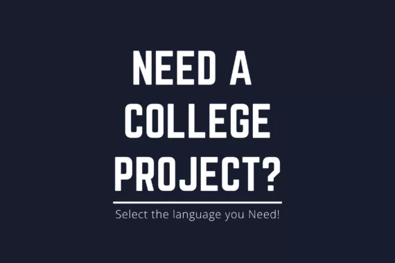NEED A COLLEGE PROJECT?